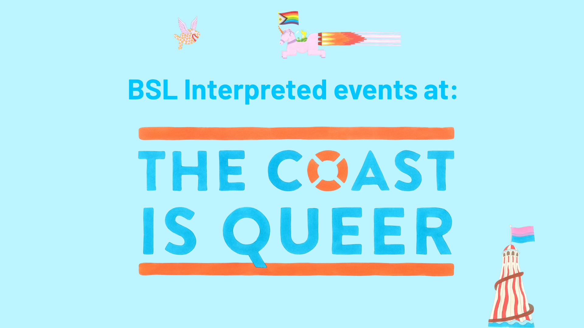 BSL interpreted events at The Coast is Queer